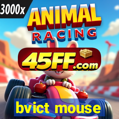 bvict mouse
